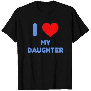 Discover I Love My Daughter T Shirts