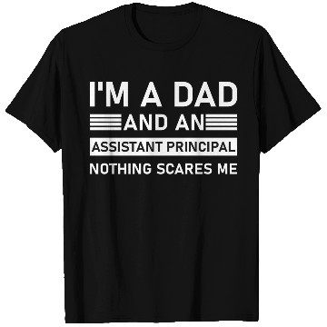 Discover I'm A Dad And An Assistant Principal - Funny T Shirts