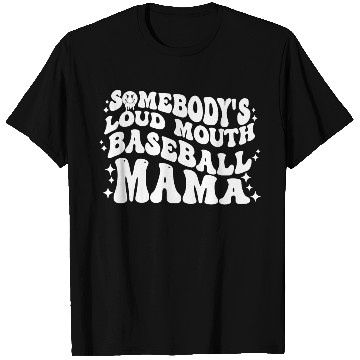 Discover Somebody's Loud MOUTH Baseball Mama T Shirts