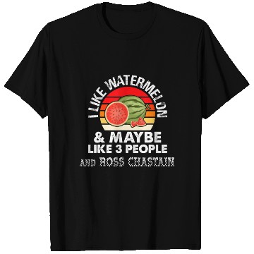 Discover I LIKE WATERMELON AND MAYBE LIKE 3 PEOPLE ROSS CH T Shirts