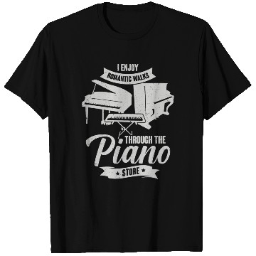 Discover I Enjoy Romantic Walks Through The Piano Store T Shirts