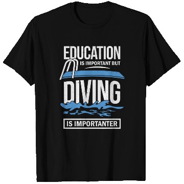 Discover Education Is Important But Diving Is Importanter T Shirts
