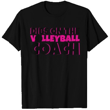 Discover Dibs On The Volleyball Coach 4 T Shirts