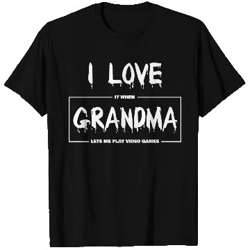 Discover I love my grandma Funny sarcastic video games T Shirts