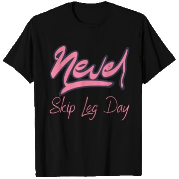 Discover Never Skip Leg Day T Shirts