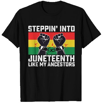 Discover Stepping Into Juneteenth Like My Ancestors T Shirts