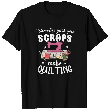 Discover Quilting for quilters, sewists, crafters T Shirts