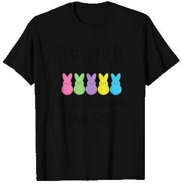 Discover Teacher Of The Most Awesome Peeps Teacher Easter T Shirts