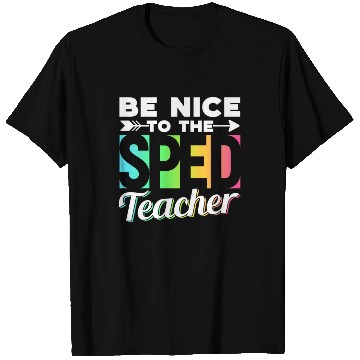 Discover Be Nice To The Sped Teacher Special Education Cute T Shirts