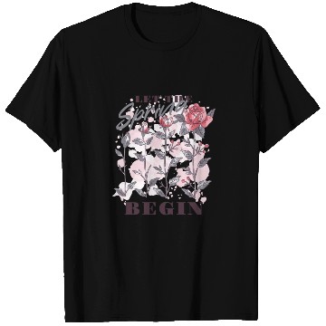 Discover Let the spring begin T Shirts