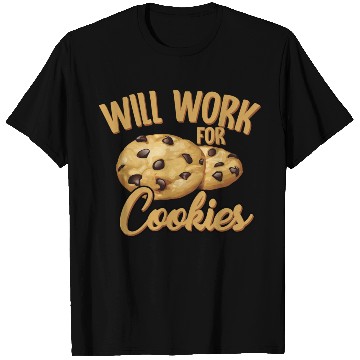 Discover Will Work For Cookies Biscuits Chocolate Sweet T Shirts