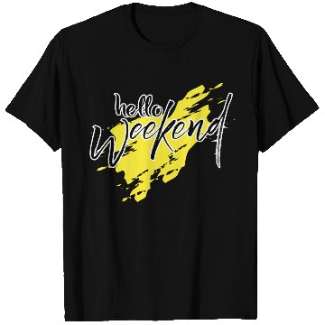 Discover Hello weekend T Shirts