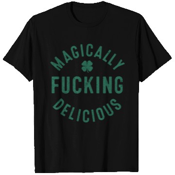 Discover Magically Fucking Delicious, Funny Shamrock St. Pa T Shirts