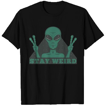 Discover Stay Weird Alien T Shirts