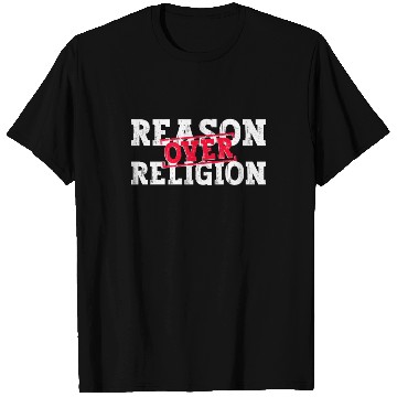 Discover Reason Over Religion - Atheist Atheism T Shirts