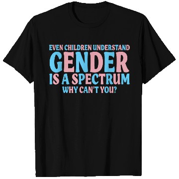 Discover Even Children Understand Gender Is A Spectrum T Shirts