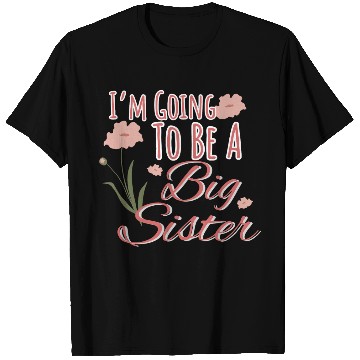Discover I'm Going To Be A Big Sister T Shirts