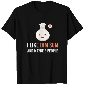 Discover i like dim sum and maybe 3 people Yum Cha Dumpling T Shirts