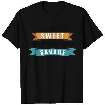 Discover mostly sweet sometimes savage T Shirts