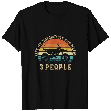 Discover I Like My Motorcycle And Maybe 3 People T Shirts
