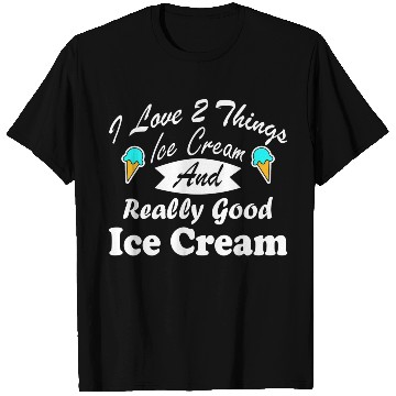 Discover I Love Ice Cream Sweet Design T Shirts