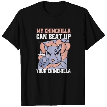 Discover My Chinchilla Can Beat Up Your Chinchilla Breeder T Shirts