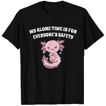 Discover My Alone Time Is for Everyones Safety Sarcastic Fu T Shirts