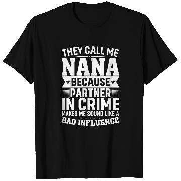 Discover They Call Me Nana Because Partner in Crime Funny T Shirts