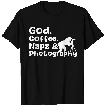Discover God, Coffee, Naps & Photography T Shirts