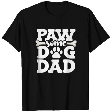 Discover Paw Some Dog Dad Doggy Bone Daddy Animal Lover Dog T Shirts