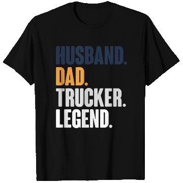 Discover trucker dad husband legend T Shirts