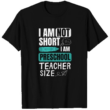 Discover i am not short i am preschool teacher size Pre-K T Shirts