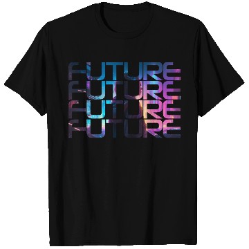 Discover FUTURE T Shirts