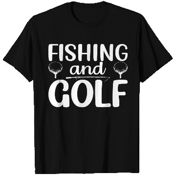 Discover Fishing and Golf T Shirts