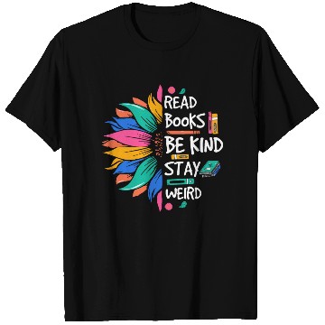 Discover Read Books Be Kind Stay Weird T Shirts