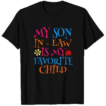 Discover My Son In Law Is My Favorite Child T Shirts