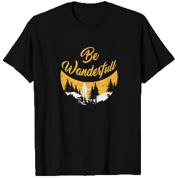 Discover Wanderlust Be Wanderfull Mountain Fan Hiking T Shirts