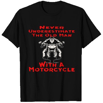 Discover Never Underestimate An Old Man On A Motorcycle © T Shirts