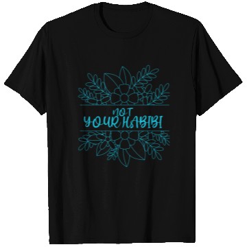 Discover NOT YOUR HABIBI T Shirts