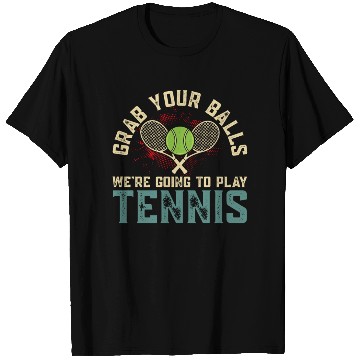 Discover GRAB YOUR BALLS TENNIS 2 T Shirts