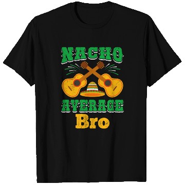 Discover Nacho Average Brother Mexican Nachos Brothers T Shirts