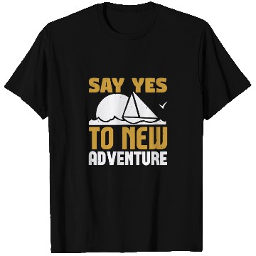 Discover Say Yes to New Adventure T Shirts