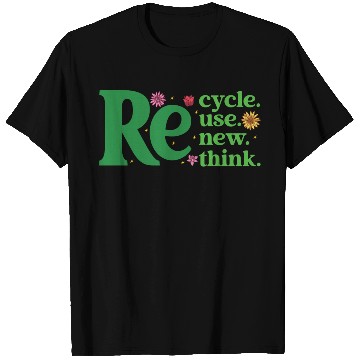 Discover Recycle Reuse Renew Rethink - Earth Day T Shirts