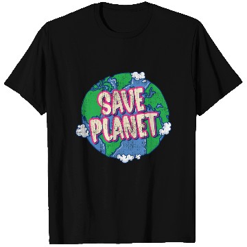 Discover save planet T Shirts