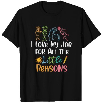 Discover I Love My Job for All the Little Reasons T Shirts