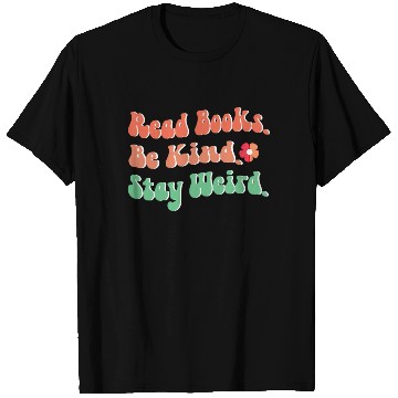 Discover Book Lover Gift Read Books Be Kind Stay Weird T Shirts