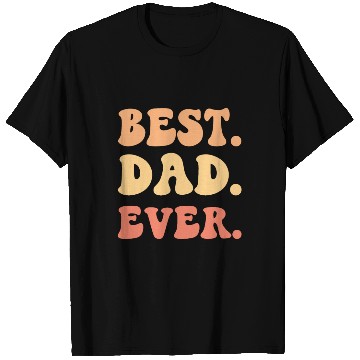 Discover Best dad Ever T Shirts