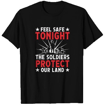 Discover Soldier feel safe tonight military army veteran T Shirts