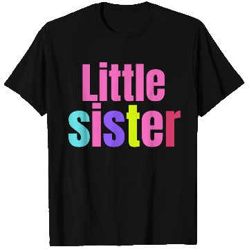 Discover LITTLE SISTER T Shirts