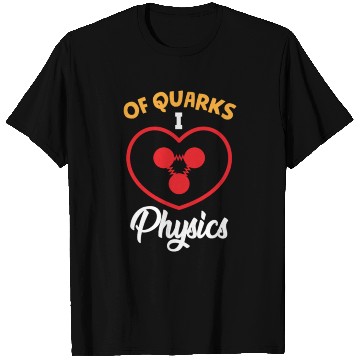 Discover Quarks i love Physics science atom cute T Shirts
